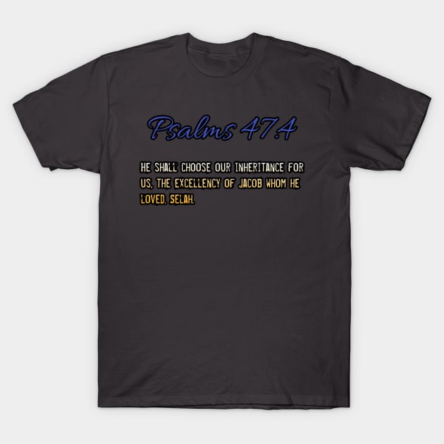 Psalms 47:4 T-Shirt by Yachaad Yasharahla